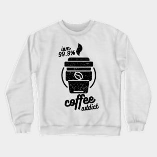 Iam 99.9% Coffee Addict Crewneck Sweatshirt